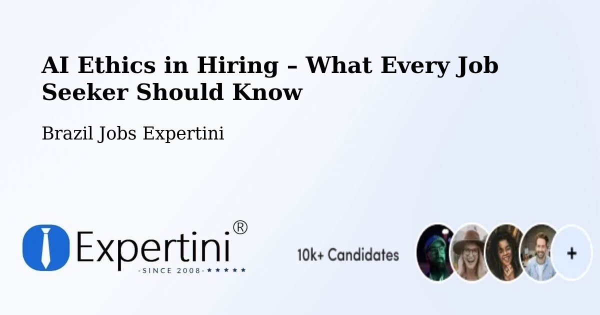 AI Ethics in Recruitment & Hiring – São Fernando - São Fernando, Brazil Jobs Expertini