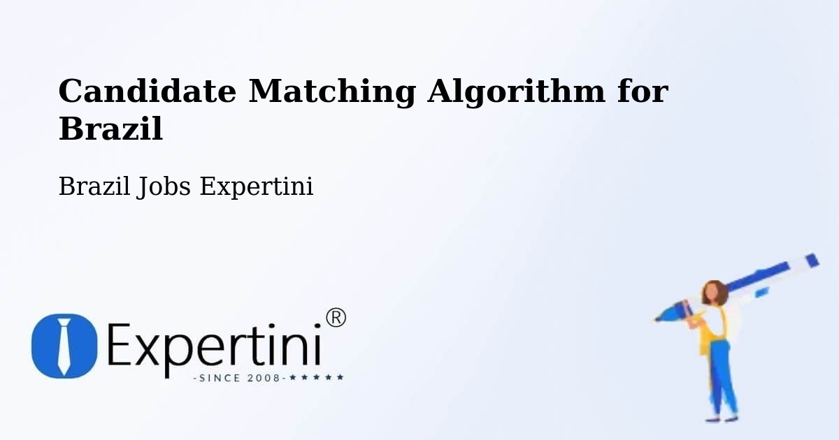 Candidate Matching Algorithm Overview – São Fernando - Brazil Jobs Expertini