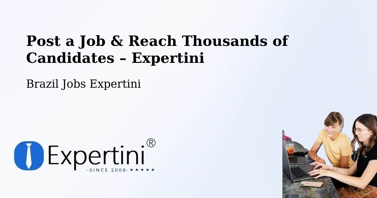 Post a Job in São Fernando – Hire the Right Talent - São Fernando, Brazil Jobs Expertini