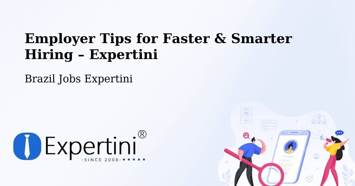Employer Tips for Hiring & Recruitment – São Fernando - São Fernando, Brazil Jobs Expertini