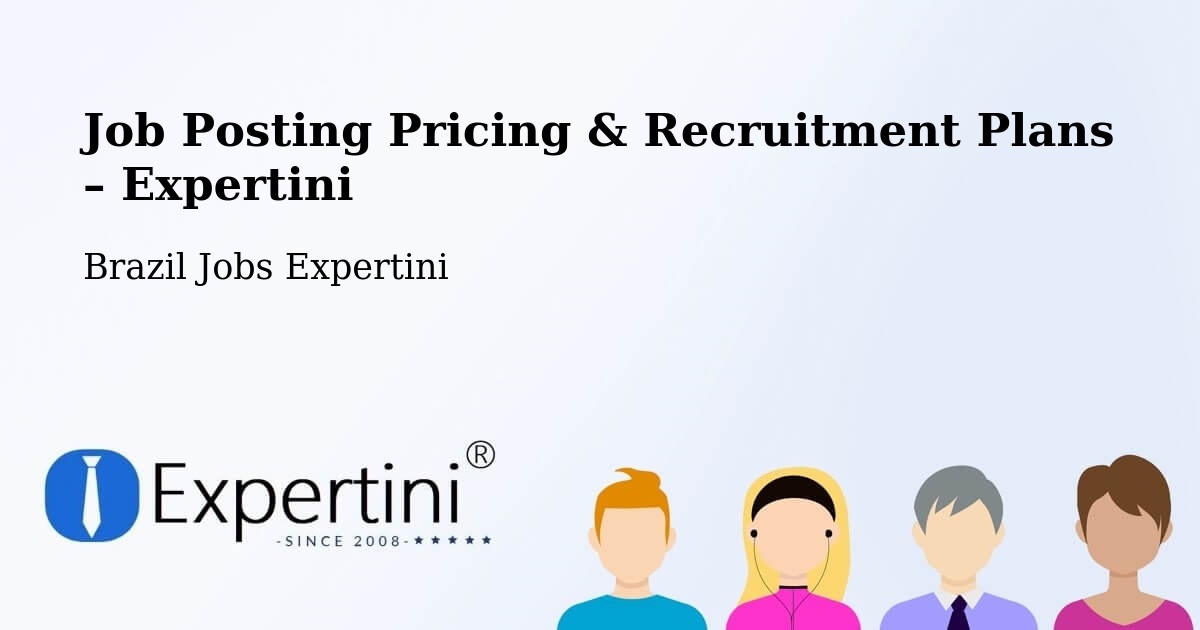 Job Posting Pricing & Recruitment Plans – São Fernando - São Fernando, Brazil Jobs Expertini