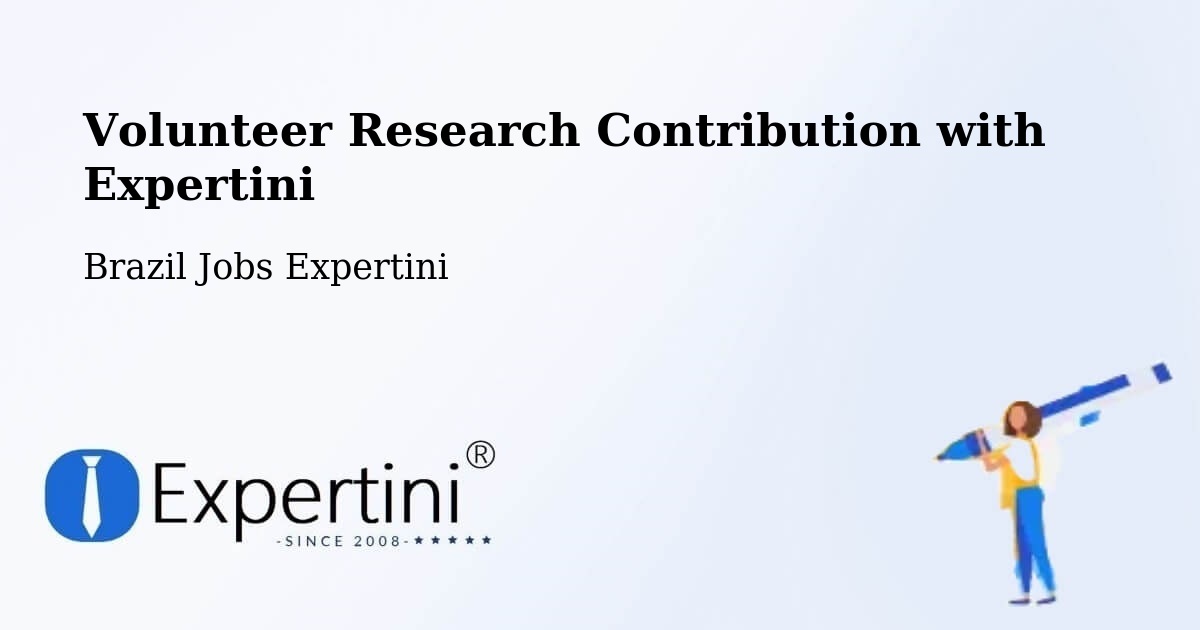 Volunteer Research Contribution Program – São Fernando - Brazil Jobs Expertini